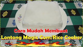 Cara Mudah Membuat Lontong Magic Com Atau Rice Cooker Anti Gagal [upl. by Merralee930]