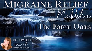 Migraine Relief Meditation 🌲 THE FOREST OASIS 💧 SelfHypnosis to Soothe Pain [upl. by Pollitt708]