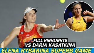 Elena Rybakina Superb Game Vs Daria Kasatkina  Full Highlights [upl. by Groh287]