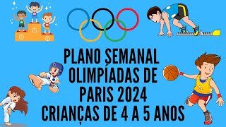 PLANO SEMANAL OLIMPÍADAS DE PARIS 2024  EDUCAÇÃO INFANTIL [upl. by Eryt]