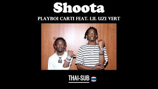 Playboi Carti  Shoota ft Lil Uzi Vert แปลไทย THAISUB [upl. by Rim]