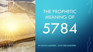 The Prophetic Meaning of 5784 Messianic insights into the Hebrew Calendar [upl. by Sams390]