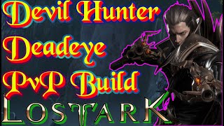 Lost Ark Devil Hunter  Deadeye PvP Skillbuild [upl. by Ardnoek]