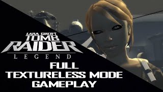 Full Textureless Mode Gameplay  Tomb Raider Legend [upl. by Patsis]