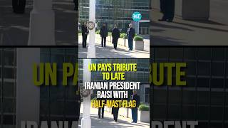 UN Pays Tribute To Late Iranian President Raisi With HalfMast Flag [upl. by Lundin961]