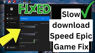 How to Fix Slow download Speed on epic games [upl. by Oatis798]