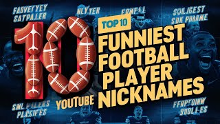 Top 10 Funniest Football Player Nicknames That Stuck [upl. by Lacym699]