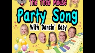 The Theo Mouse Party Song [upl. by Nobell]