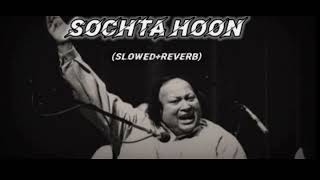 SOCHTA HOON song  nusrat fateh ali khan  slowedreverb  RICH LOFI  trending lofi lofi [upl. by Ysirhc]