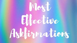 MOST EFFECTIVE ASKFIRMATIONS [upl. by Flita]