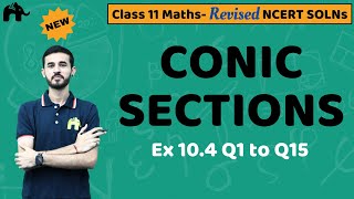 Conic Sections Class 11 Maths  Revised NCERT Solutions  Chapter 10 Exercise 104 Questions 115 [upl. by Joan]