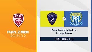 FQPL 2 Men R2  Broadbeach United vs Taringa Rovers Highlights [upl. by June]