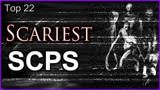 Top 22  Scariest SCPs [upl. by Burl]