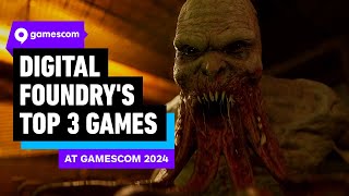 Digital Foundry’s Top 3 Games at gamescom 2024  gamescom 2024 [upl. by Mount]