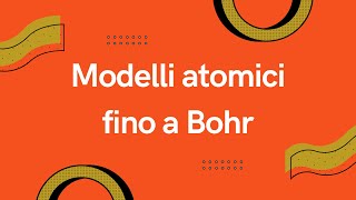 🧪 Modelli atomici fino a Bohr [upl. by Ianteen954]