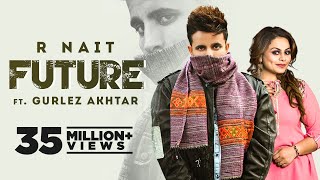 R NAIT  Future Official Video Ft Gurlez Akhtar Mistabaaz  Latest Punjabi Song 2022  New Songs [upl. by Aicenod199]