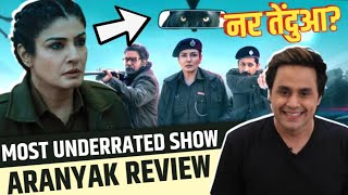 Aranyak Review  Raveena Tondon  Most Underrated Web Series  RJ Raunak [upl. by Lirrehs]