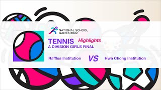 Raffles Institution vs Hwa Chong Institution Tennis Girls A Div  NSG 2022 [upl. by Willing220]