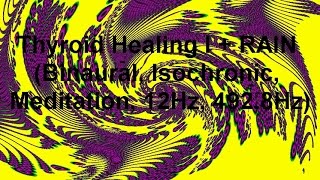 Thyroid Healing I  RAIN Binaural Isochronic Meditation 12Hz 4928Hz [upl. by Nyleimaj]