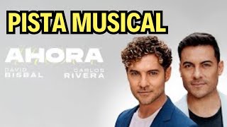 David Bisbal Carlos Rivera  Ahora  PISTA MUSICAL [upl. by Titos440]