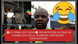 🔴LE CONGO EST FICHU🔴 INCANTATIONS AUTOUR DE LANNÉE 2024 DE LA JEUNESSE CONTINUENT  EXPLICATIONS [upl. by Eustashe]