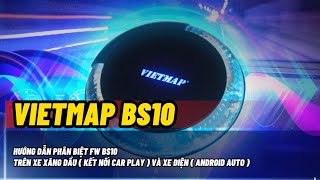 VIETMAP  BS10  25  HƯỚNG DẪN PHÂN BIỆT FW BS10 TRÊN XE XĂNG DẦU VÀ XE ĐIỆN [upl. by Schertz]