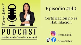 Certificación no es Habilitación  Ep 140 [upl. by Yruok]