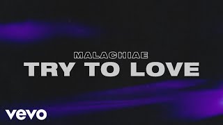 Malachiae  Try To Love Visualizer [upl. by Bora885]