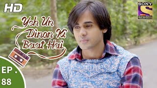 Yeh Un Dinon Ki Baat Hai  Ep 88  Webisode  4th January 2018 [upl. by Madlin541]