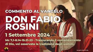 don Fabio Rosini  Commento al Vangelo di domenica 1 Settembre 2024 [upl. by Sunny856]