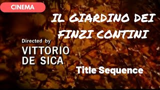 🎥 IL GIARDINO DEI FINZI CONTINI  Title Sequence [upl. by Latsyk]