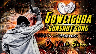 Gowliguda Gunshot Jetty Bharat Yadav Song Remix Dj Vivek Sonu [upl. by Trotter328]