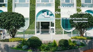 BASIS Bilingual Kindergarten Futian  Webinar 202526 School Year Opportunities [upl. by Nelluc]