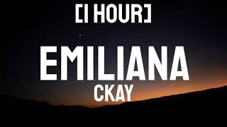 CKay  Emiliana 1 Hour [upl. by Wernsman]