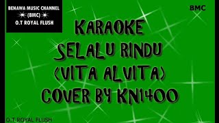 KARAOKE SELALU RINDU VITA ALVITA COVER BY KN1400 [upl. by Notyalc]