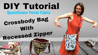 DIY Tutorial Spoonflower Ferret Fabric  Crossbody Bag with Recessed Zipper [upl. by Afas]