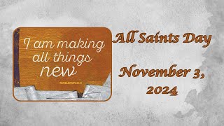 Sunday Worship Service  November 3 2024  All Saints Day [upl. by Fawna]