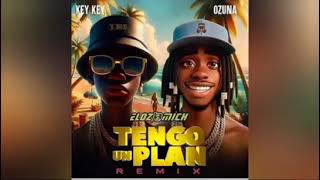 KEY KEY ft OZUNA  TENGO UN PLAN  REMIX AUDIO OFICIAL [upl. by Esnohpla555]