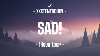 XXXTENTACION  SAD 1Hour Loop [upl. by Eggleston]