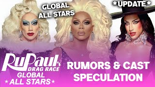 GLOBAL ALL STARS UPDATED Rumors amp Cast Speculation  RuPauls Drag Race [upl. by Eslud36]