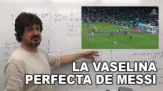 PROFESOR DE FÍSICA EXPLICA POR QUÉ EL GOL DE MESSI AL BETIS ES PERFECTO [upl. by Asilenna]