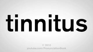 How To Pronounce Tinnitus [upl. by Felice]