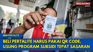 Beli Pertalite Harus Pakai QR Code Usung Program Subsidi Tepat Sasaran [upl. by Eiramesor315]