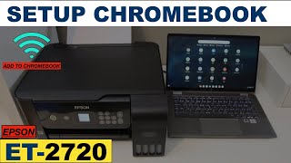 Epson EcoTank ET2720 Setup Chromebook Print amp Scan with HP ChromeBook [upl. by Aleris154]