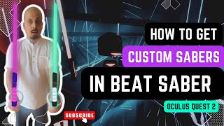 How to get Custom Sabers in Beat Saber on Oculus Quest 2 [upl. by Oniluap]