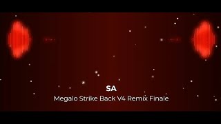 Megalo Strike Back V4 Remix Finale [upl. by Will]