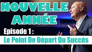 Nouvelle Année  Episode 1  Le Point De Départ Du Succès Vision  Identité  Croyance [upl. by Soirtimid]