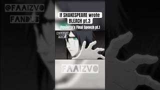 If shakespeare wrote bleach ulquiorra fandub voiceacting fypage animeedit acting [upl. by Leunamne]