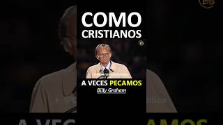 Como Cristianos a Veces Pecamos  Billy Graham [upl. by Assele961]