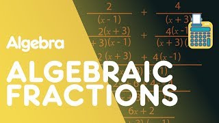 Algebraic Fractions  Algebra  Maths  FuseSchool [upl. by Lati]